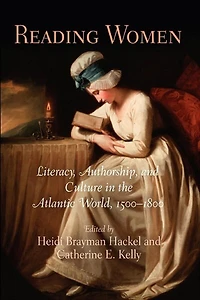 Reading Women: Literacy, Authorship, And Culture The Atlantic World, 15-18