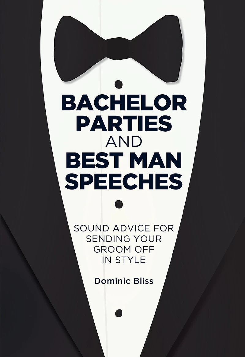Bachelor Parties And Best Man Speeches: Sound Advice For Sending Your Groom Off Style