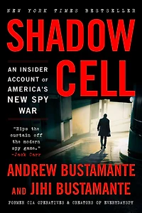 Shadow Cell: An Insider Account of America's New Spy War
