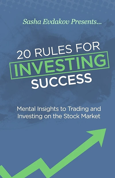 20 Rules for Investing Success: Mental Insights to Trading and Investing on the Stock Market