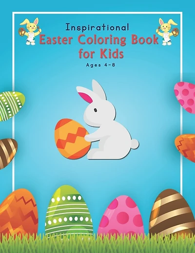Inspirational Easter Coloring Book for Kids Ages 4-8: Easter Coloring book for Preschool Kids to be fearless, Self Motivated. 128 Pages (8.5×11 in)