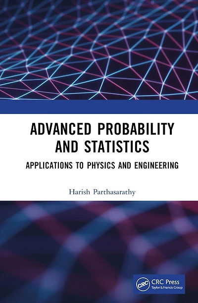 Advanced Probability and Statistics: Applications to Physics Engineering