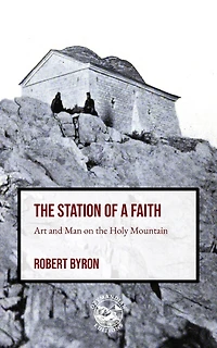 The Station of a Faith: Art and Man on the Holy Mountain