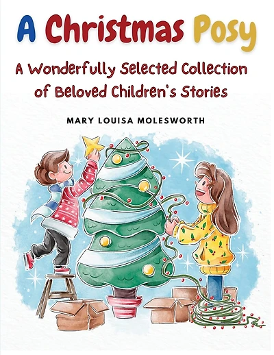 A Christmas Posy: A Wonderfully Selected Collection of Beloved Children's Stories