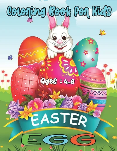 Coloring Book For Kids Easter EGG: A Collection of Fun and Easy Happy Easter Eggs Coloring Pages for Kids - Makes a perfect gift for Easter