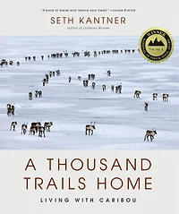 A Thousand Trails Home: Living With Caribou