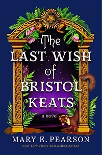 The Last Wish of Bristol Keats: [Limited Stenciled Edge edition]
