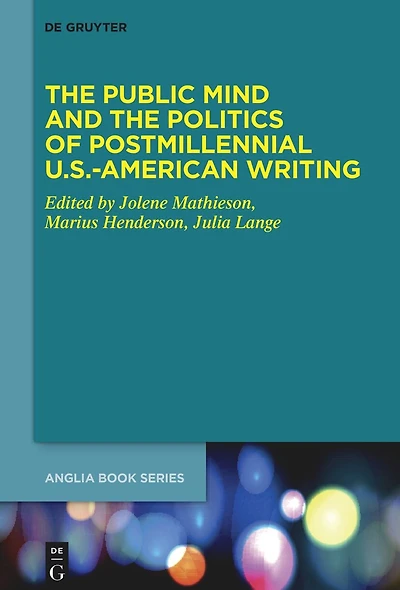 the Public Mind and Politics of Postmillennial U.S.-American Writing