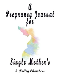 A Pregnancy Journal for Single Mother's