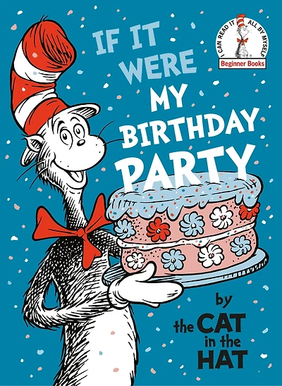 If It Were My Birthday Party--By the Cat Hat