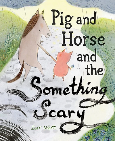 Pig and Horse and the Something Scary: A Picture Book