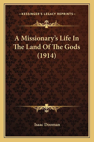 A Missionary's Life In The Land Of The Gods (1914)