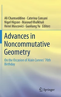 Advances Noncommutative Geometry: On the Occasion of Alain Connes' 70th Birthday