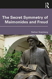 The Secret Symmetry of Maimonides and Freud