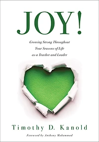 Joy!: Growing Strong Throughout Your Seasons of Life as a Teacher and Leader (Write Personal Joy Story.)