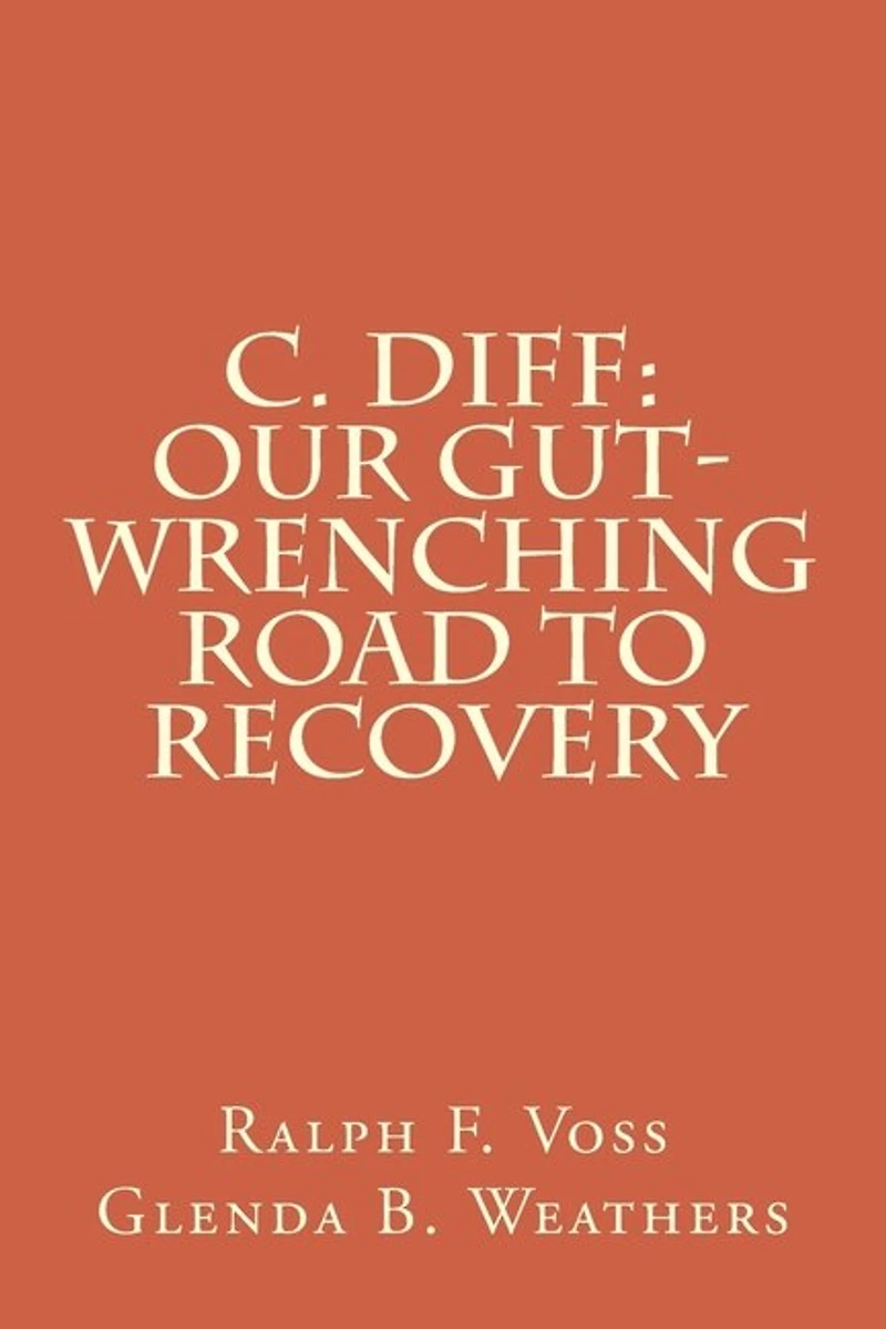 C. diff: Our Gut-Wrenching Road to Recovery