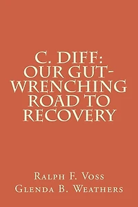 C. diff: Our Gut-Wrenching Road to Recovery