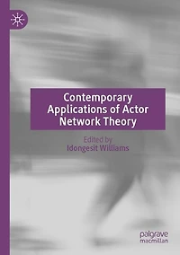 Contemporary Applications of Actor Network Theory