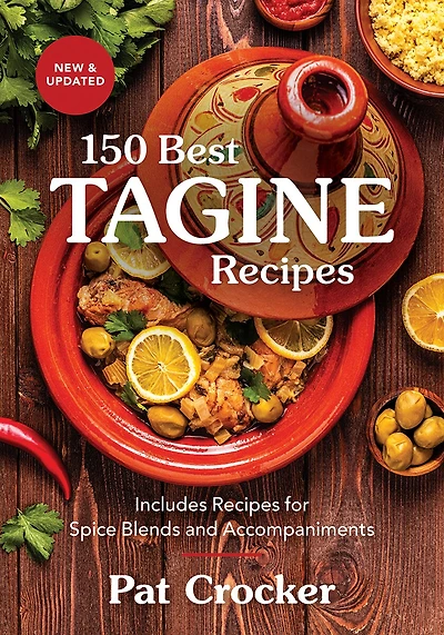 150 Best Tagine Recipes: Includes Recipes For Spice Blends And Accompaniments