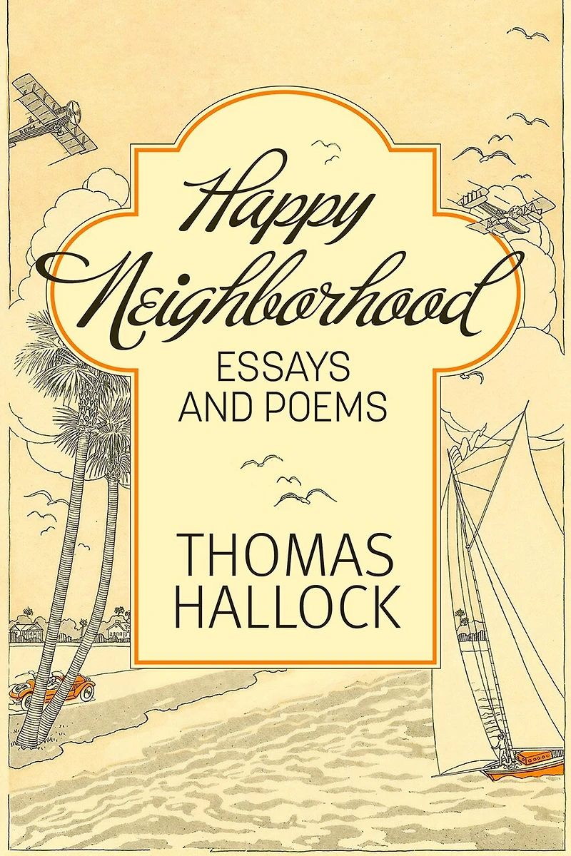 Happy Neighborhood: Essays and Poems