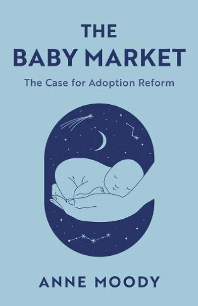 The Baby Market: Case for Adoption Reform