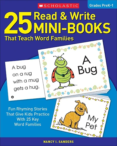25 Read and Write Mini-Books That Teach Word Families: Fun Rhyming Stories That Give Kids Practice With 25 Keyword Families