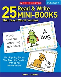 25 Read and Write Mini-Books That Teach Word Families: Fun Rhyming Stories That Give Kids Practice With 25 Keyword Families