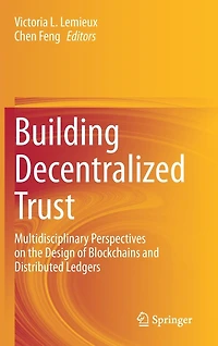 Building Decentralized Trust: Multidisciplinary Perspectives On The Design Of Blockchains And Distributed Ledgers