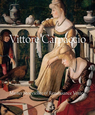 Vittore Carpaccio: Master Storyteller Of Renaissance Venice