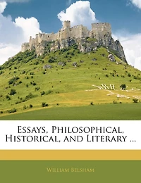Essays, Philosophical, Historical, and Literary (Classic Reprint)