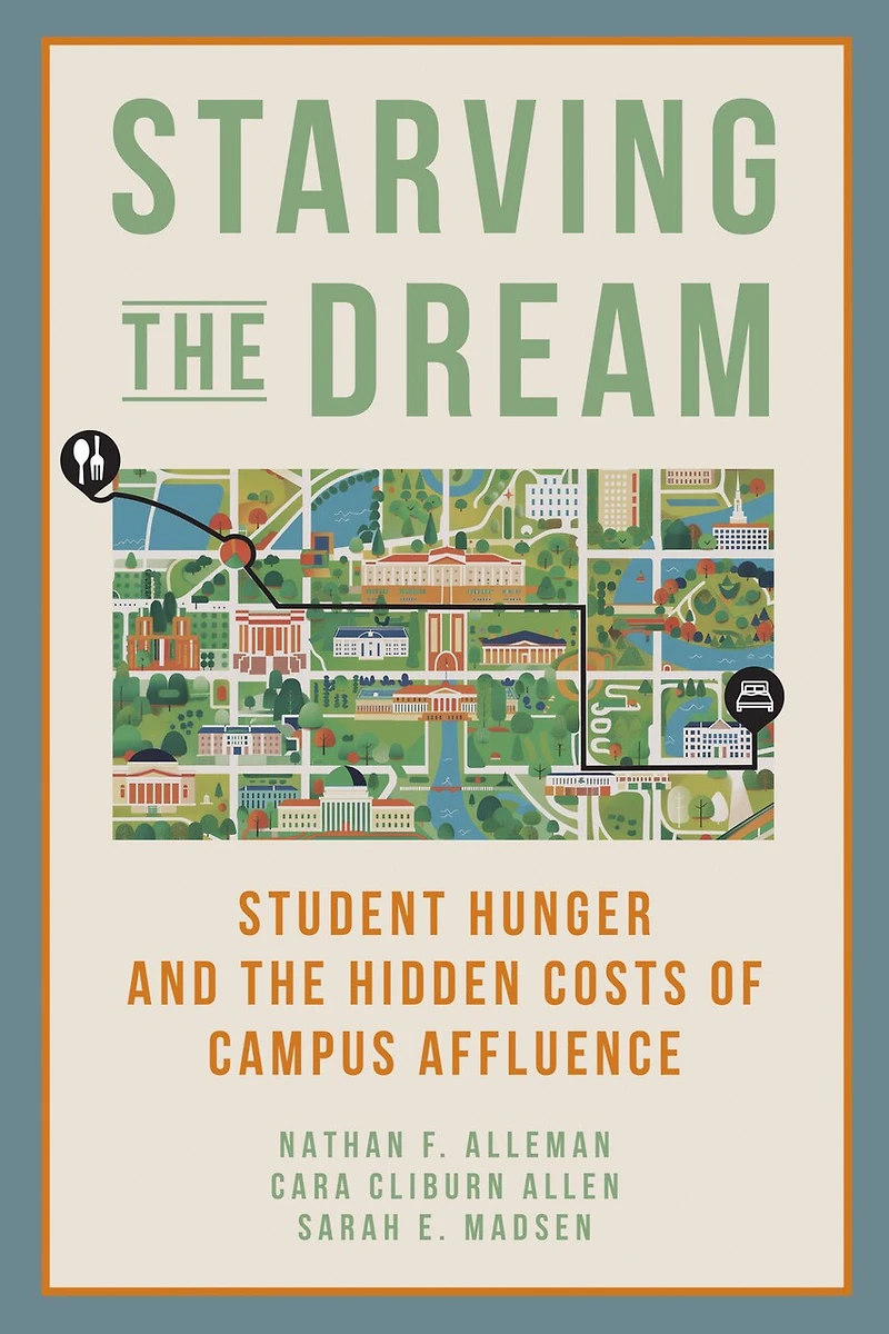 Starving the Dream: Student Hunger and Hidden Costs of Campus Affluence