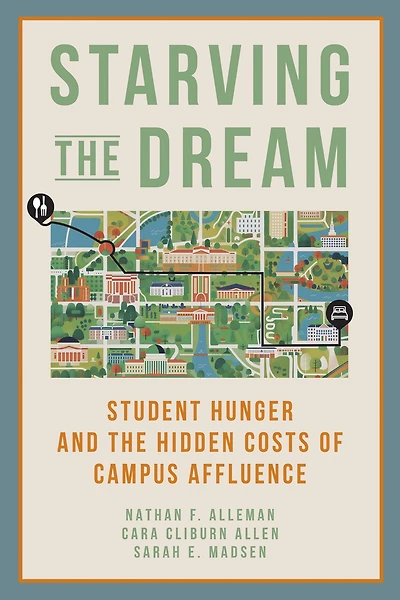Starving the Dream: Student Hunger and Hidden Costs of Campus Affluence