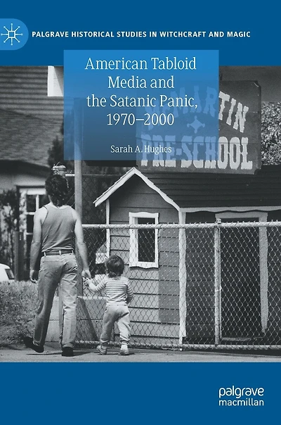 American Tabloid Media And The Satanic Panic, 1970-2000