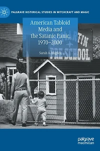 American Tabloid Media And The Satanic Panic, 1970-2000