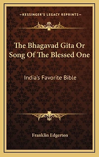 The Bhagavad Gita Or Song Of The Blessed One: India's Favorite Bible