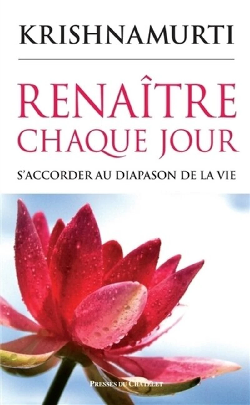 Renaître chaque jour: s'accorder au diapason de la vie
