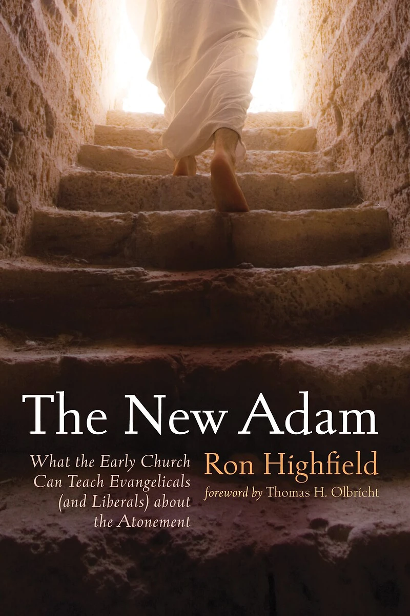 the New Adam: What Early Church Can Teach Evangelicals (and Liberals) about Atonement