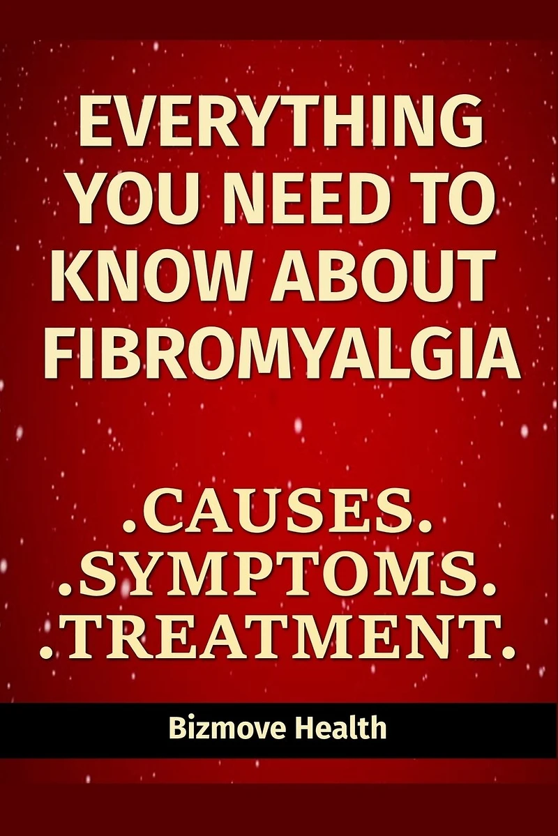 Everything you need to know about Fibromyalgia: Causes, Symptoms, Treatment