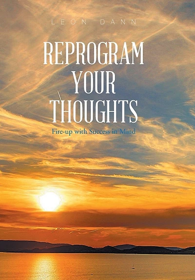 Reprogram Your Thoughts: Fire-Up with Success Mind