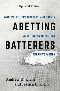 Abetting Batterers: What Police, Prosecutors, And Courts Aren't Doing To Protect America's Women