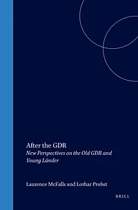After the GDR: New Perspectives on Old GDR and Young Länder
