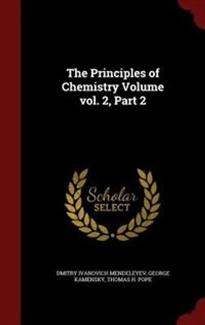 The Principles of Chemistry Volume vol. 2, Part 2