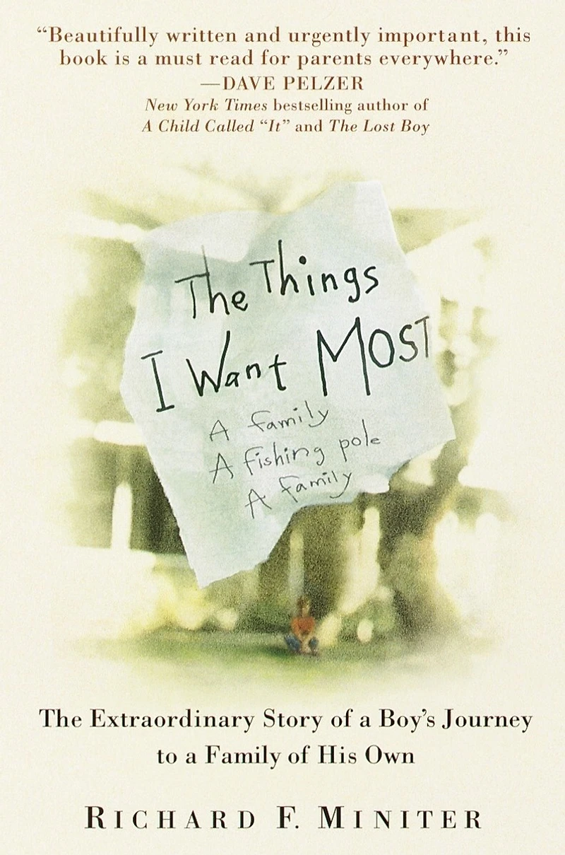 The Things I Want Most: Extraordinary Story Of A Boy's Journey To Family His Own