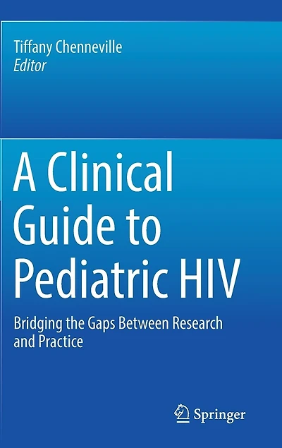 A Clinical Guide To Pediatric Hiv: Bridging The Gaps Between Research And Practice
