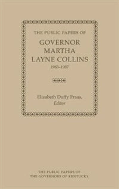 The Public Papers Of Governor Martha Layne Collins, 1983-1987
