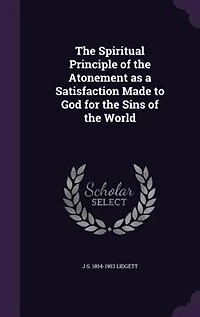 the Spiritual Principle of Atonement as a Satisfaction Made to God for Sins World