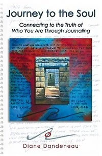 Journey to the Soul: Connecting to the Truth of Who You Are Through Journaling