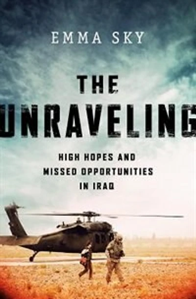 The Unraveling: High Hopes and Missed Opportunities Iraq