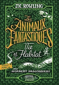 Les animaux fantastiques: vie et habitat