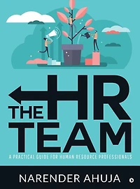 THE HR TEAM: A PRACTICAL GUIDE FOR HUMAN RESOURCE PROFESSIONALS